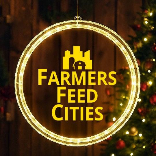 Farmers Feed Cities Supporting Farmers Agriculture LED Christmas Window Lights