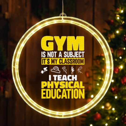 PE Teacher I Teach Physical Education Teacher LED Christmas Window Lights