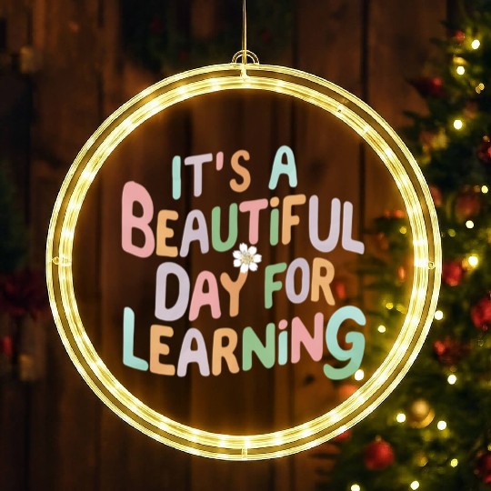 Teacher Life It's a Beautiful Day for Learning LED Christmas Window Lights