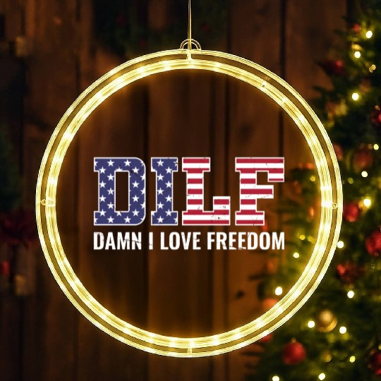 DILF - Damn I Love Freedom, USA Patriotic July 4th LED Christmas Window Lights