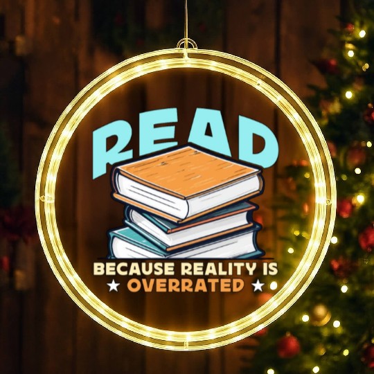 Literature Teacher Read Because Reality Educator LED Christmas Window Lights