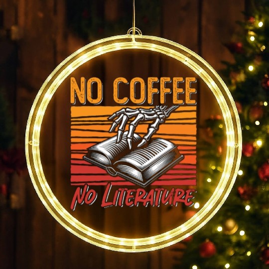Literature Teacher No Coffee Bookworm Coffee Lover LED Christmas Window Lights