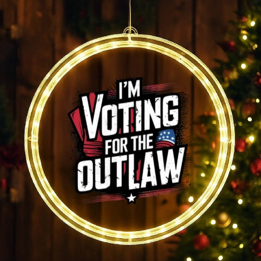 I’M VOTING FOR THE OUTLAW LED Christmas Window Lights