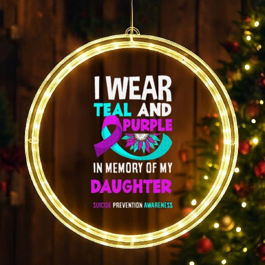 I Wear Teal And Purple For My Daughter Suicide LED Christmas Window Lights