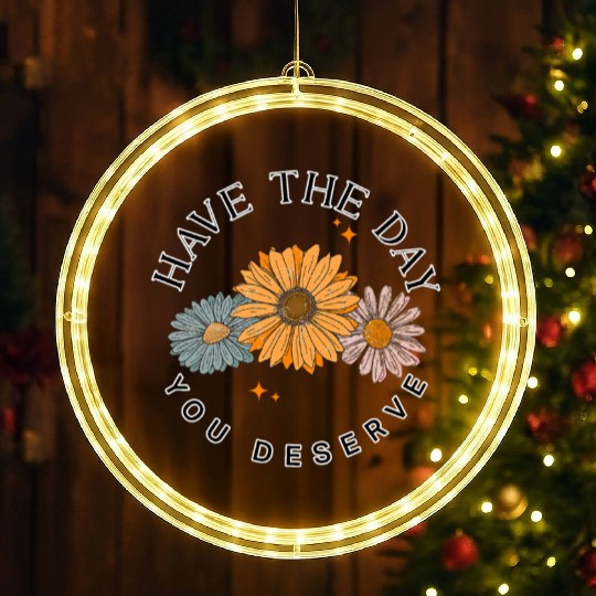 Have The Day You Deserve Flower LED Christmas Window Lights Cute Floral