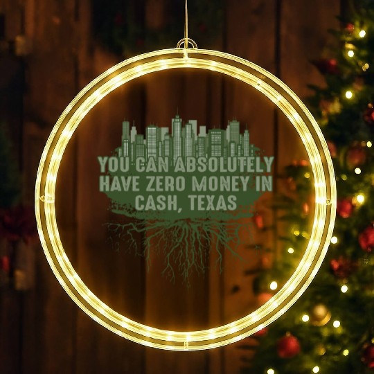 Can Have Zero Money in Cash Texas Pun Guadalupe Ri LED Christmas Window Lights