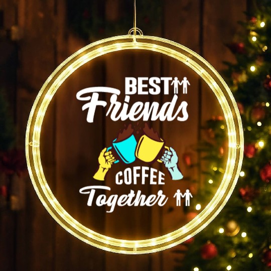 Best Friend Coffee Together - Friendship Day LED Christmas Window Lights