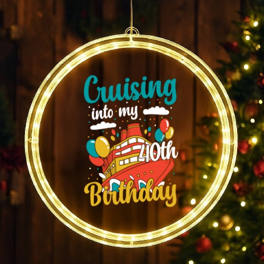 Cruising Into My 40th Birthday Cruise Vacation LED Christmas Window Lights