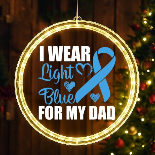 I wear Light Blue for my dad Prostate cancer LED Christmas Window Lights