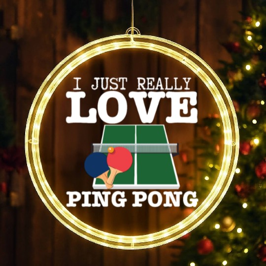 Ping Pong Player I Just Really Love Ping Pong LED Christmas Window Lights