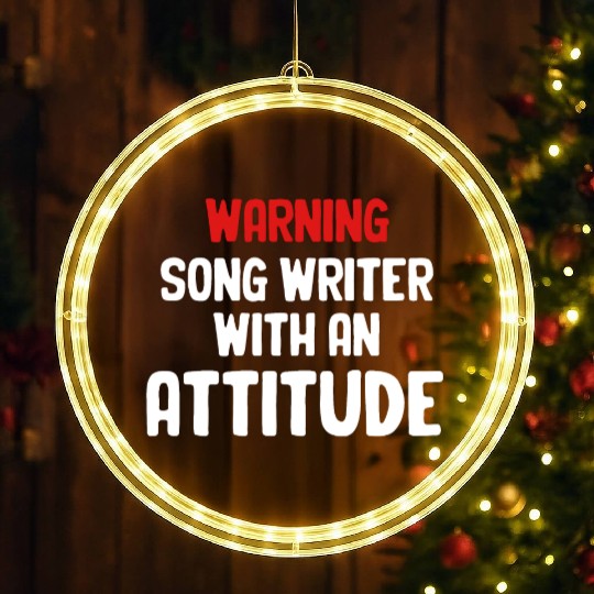 Warning Song Writer Attitude Karaoke Guitarist LED Christmas Window Lights