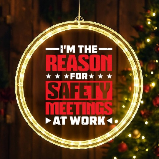 I'm The Reason For Safety Meetings At Work 2 LED Christmas Window Lights