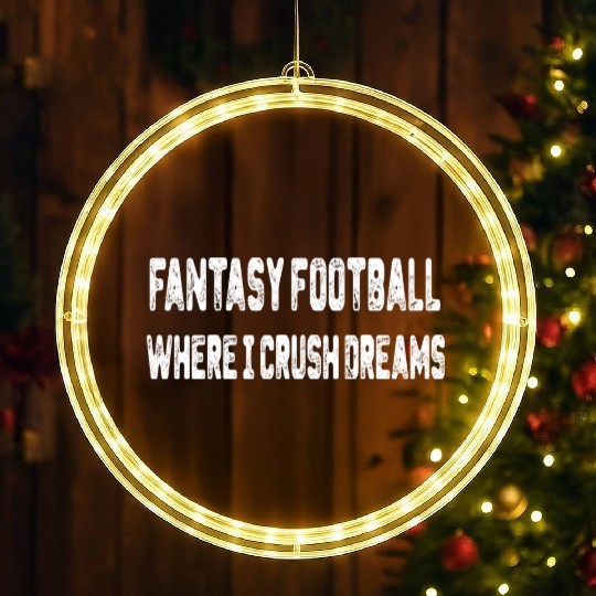 Fantasy Football: Where I Crush Dreams LED Christmas Window Lights