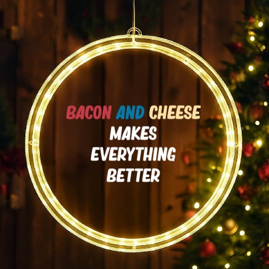 Bacon and Cheese Makes Everything Better Barbecue LED Christmas Window Lights