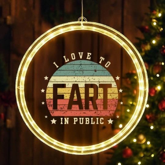 I Love To Fart In Public LED Christmas Window Lights