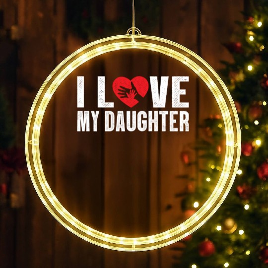 I Love My Daughter to Dad Funny Father's Day Daddy LED Christmas Window Lights