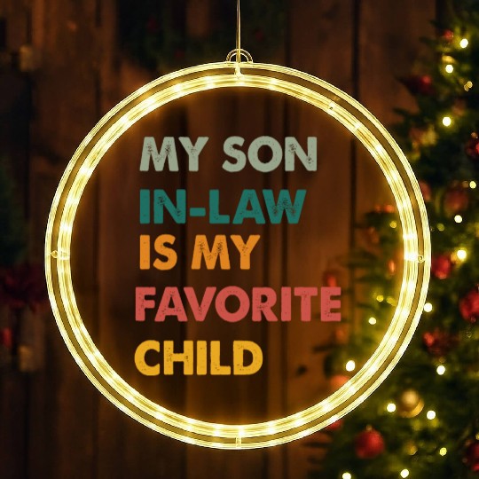 my son in-law is my favorite child LED Christmas Window Lights