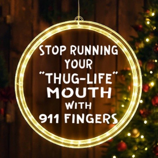 Stop Running Your Thug-Life Mouth With 911 Fingers LED Christmas Window Lights