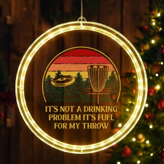 Its Fuel For My Throw Disc Golf Beer Lover Golfer LED Christmas Window Lights