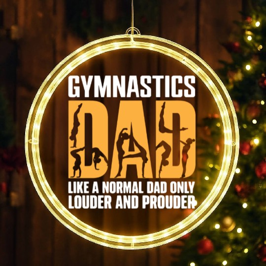 Only Louder & Proudere Dad Funny Gymnastics Dad LED Christmas Window Lights