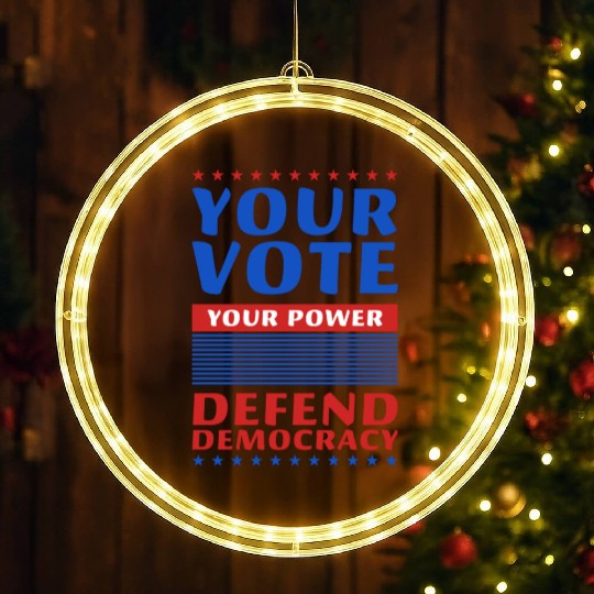 Your Vote, Your Power - Defend Democracy -Election LED Christmas Window Lights