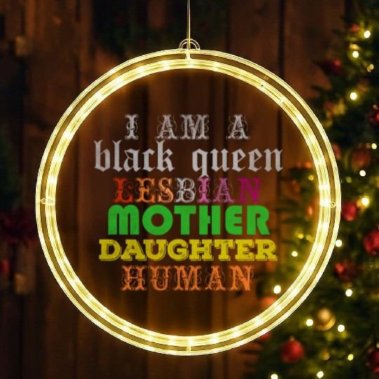 I am a black queen lesbian mother daughter human LED Christmas Window Lights