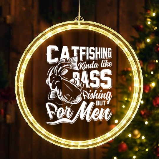 Catfishing kinda like Bass Fishing Flathead fish LED Christmas Window Lights