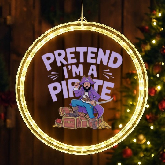 Funny "Pretend I'm A Pirate" Costume LED Christmas Window Lights