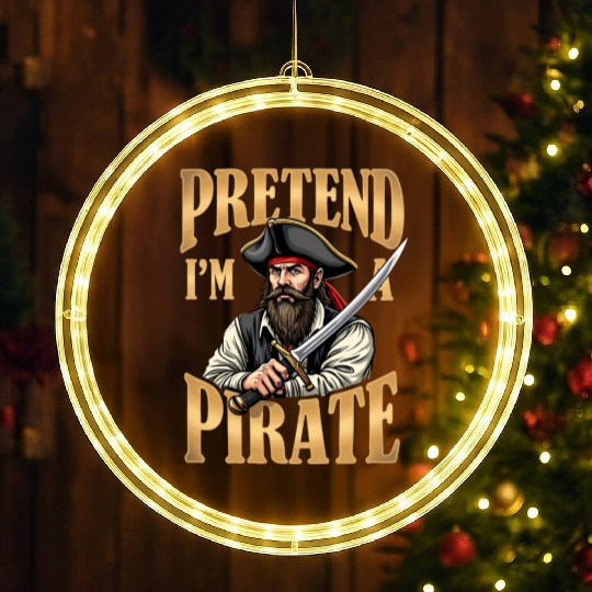 Funny "Pretend I'm A Pirate" Halloween Design LED Christmas Window Lights