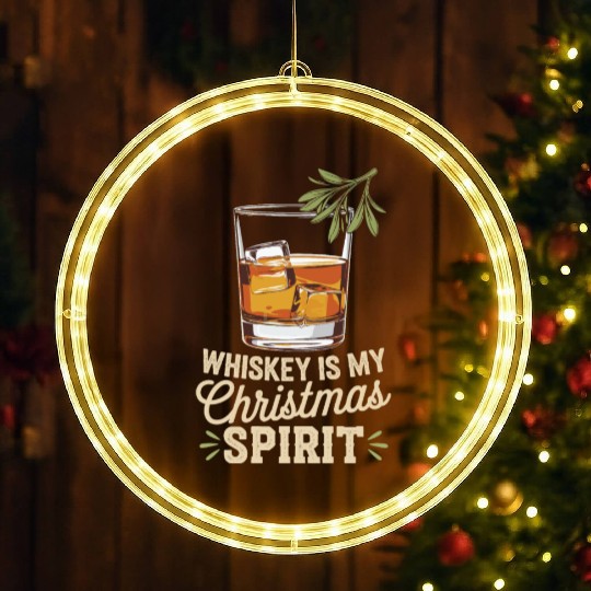 Whiskey Is My Christmas Spirit Cheer LED Christmas Window Lights