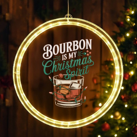 Bourbon Is My Christmas Spirit Festive Design LED Christmas Window Lights