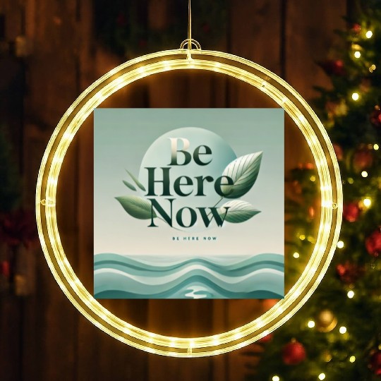 "Be Here Now - Mindful Living" LED Christmas Window Lights