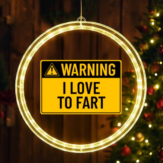 Warning: I Love To Fart LED Christmas Window Lights