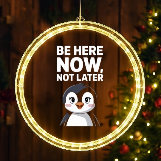 Mindfulness: Be Here Now, Not Later LED Christmas Window Lights