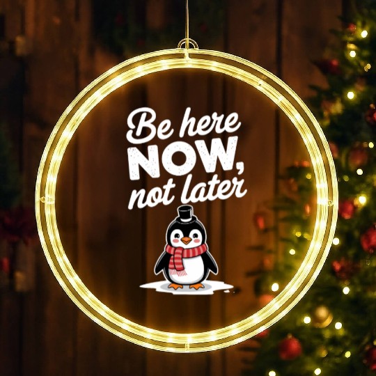 Be Here Now Mindfulness Penguin Message LED Christmas Window Lights