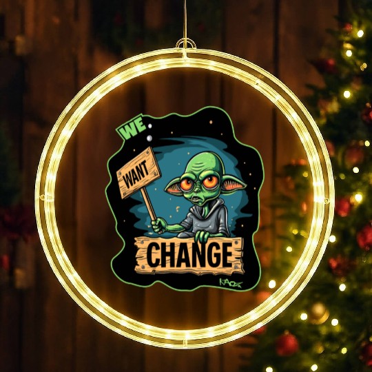 Fed Up Green Martian Alien Protest: We Want Change LED Christmas Window Lights
