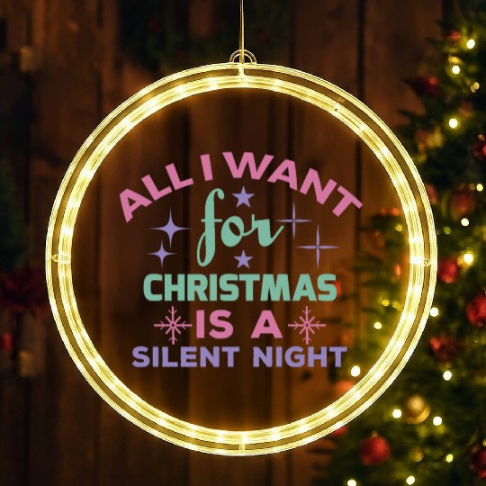 All I want for Christmas is a silent night LED Christmas Window Lights