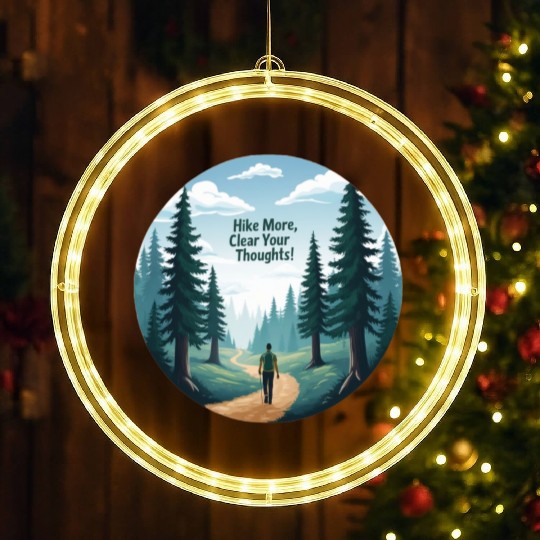 Hike More Clear Your Thoughts - Hiking LED Christmas Window Lights
