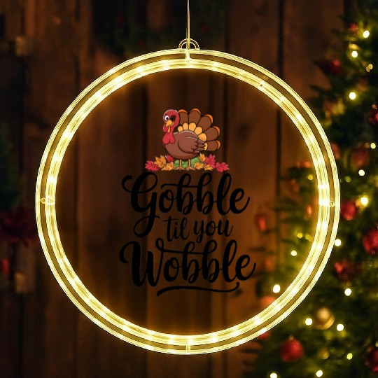 Gobble Til You Wobble LED Christmas Window Lights Women Thanksgiving