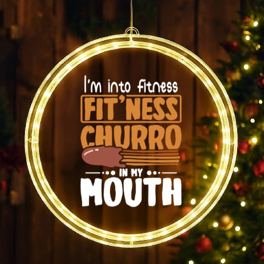 I'm into fitness Fit'ness Churro in my mouth LED Christmas Window Lights