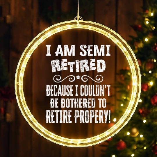 Semi Retirement Funny Semi Retired Slogan Pun LED Christmas Window Lights