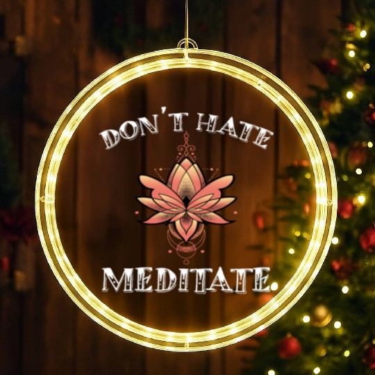 Don't Hate Meditate Lotus Mandala Art LED Christmas Window Lights