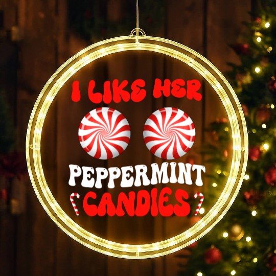 I Like Her Peppermint Candies Couples Christmas LED Christmas Window Lights