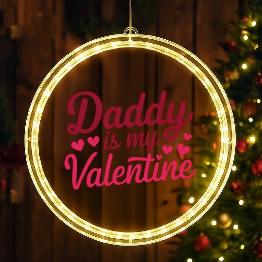 Daddy Is My Valentine Sublimation LED Christmas Window Lights