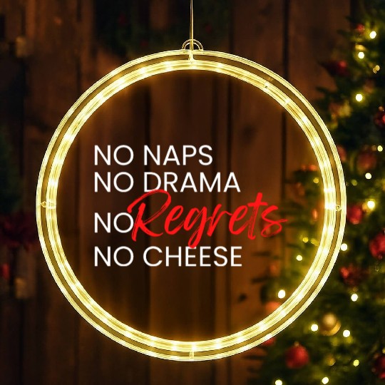 No Naps, No Drama, No Regrets, No Cheese. LED Christmas Window Lights