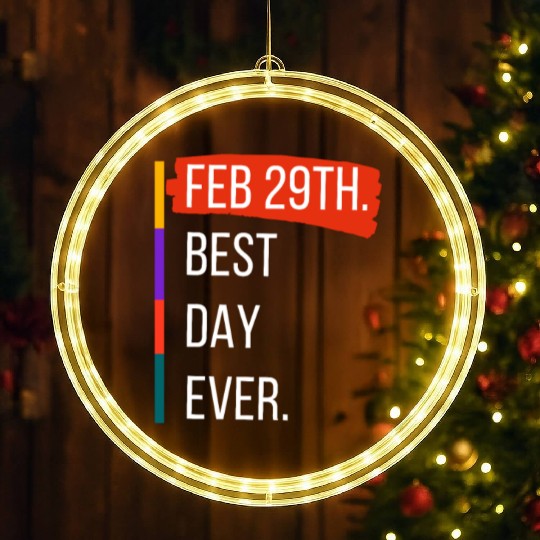 Feb 29th Best Day Ever – Leap Year Celebration LED Christmas Window Lights
