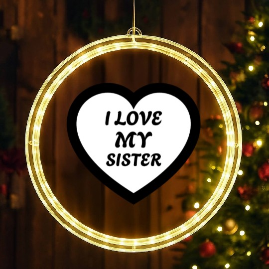 I love my Sister LED Christmas Window Lights