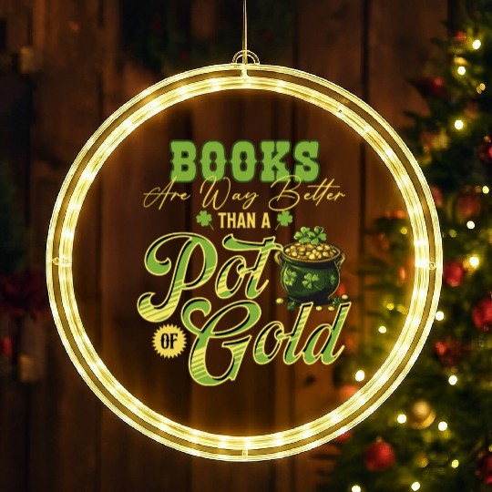 Books Are Way Better Than A Pot Of Gold St LED Christmas Window Lights