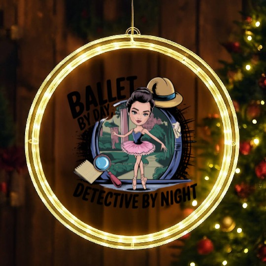 Ballet Detective Dancer by Day Detective by Night LED Christmas Window Lights