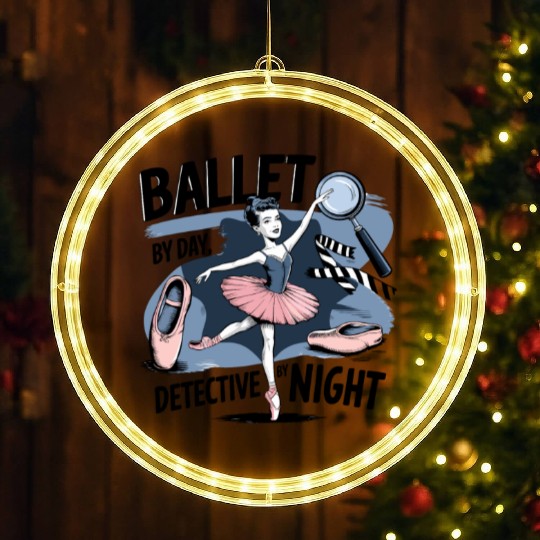 Ballet Detective Dancer by Day Detective by Night LED Christmas Window Lights